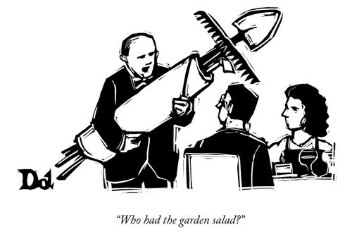 "Who had the garden salad?"