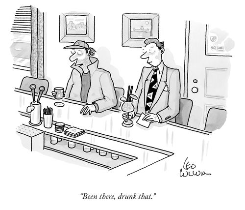 "Been there, drunk that."