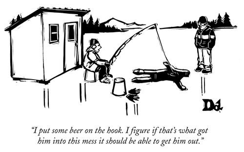 "I put some beer on the hook."