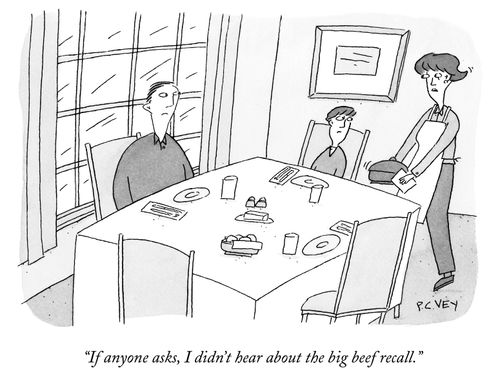 "If anyone asks, I didn't hear about the big beef recall."