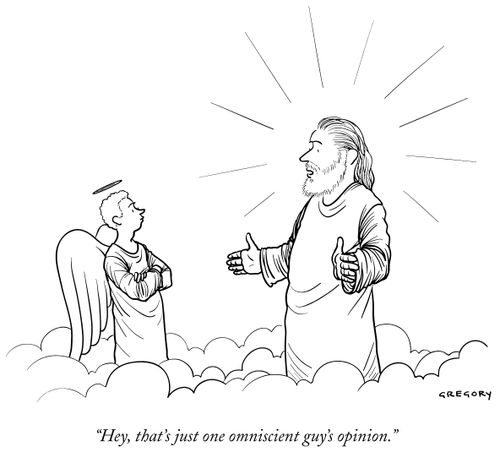 "Hey, that's just one omniscient guy's opinion."