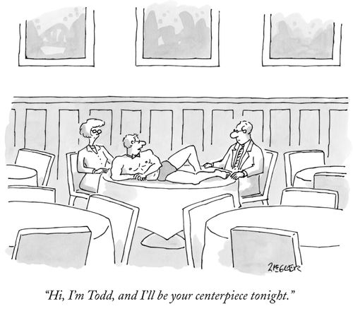 "Hi, I'm Todd and I'll be your centerpiece tonight."