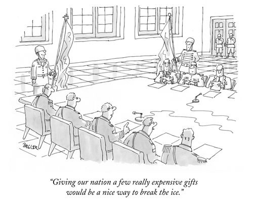 "Giving our nation a few really expensive gifts would be a nice way to break the ice."