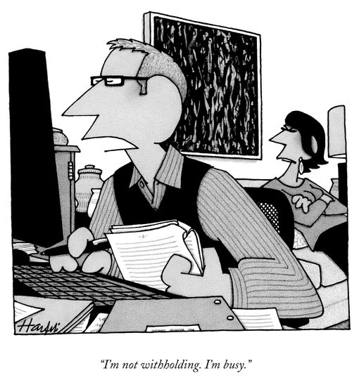 "I'm not withholding. I'm busy."