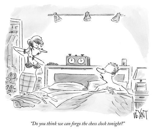 "Do you think we can forgo the chess clock tonight?"