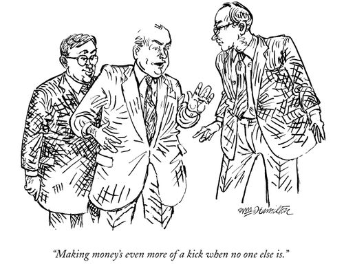 "Making money's eve more of a kick when no one else is."