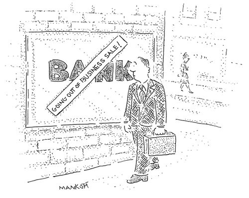 Bank - Going out of business sale!