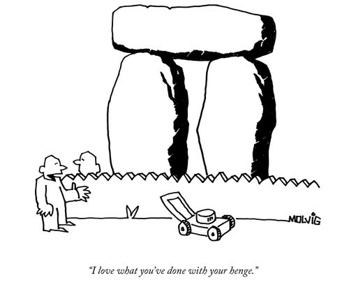 "I love what you've done with your henge."