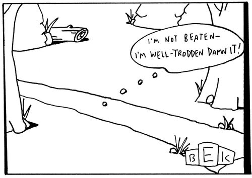 "I'm not beaten - I'm well-trodden damn it!"