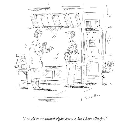 "I would be an animal-rights activist, but I have allergies."