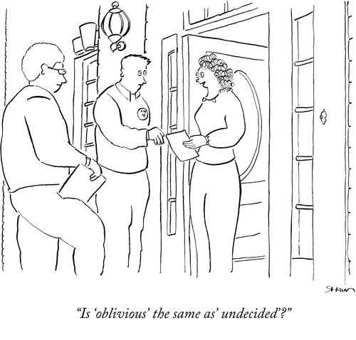 "Is 'oblivious' the same as' undecided'?"