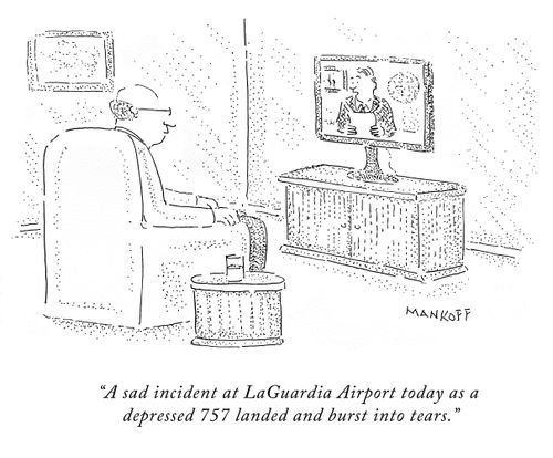 "A sad incident at LaGuardia Airport today as a depressed 757 landed and burst into tears."