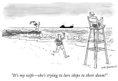 "It's my wife - she's trying to lure ships to their doom!"