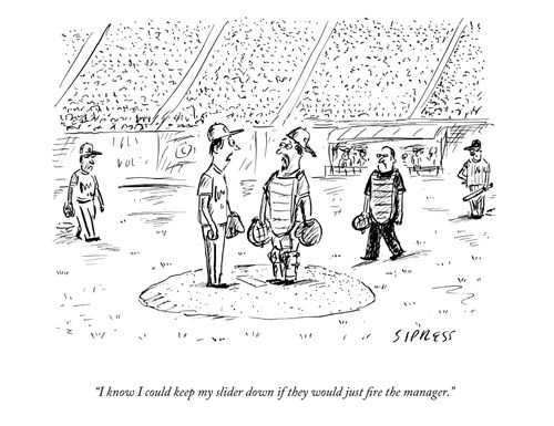 "I know I could keep my slider down if they would just fire the manager."