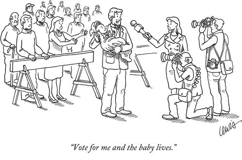 "Vote for me and the baby lives."