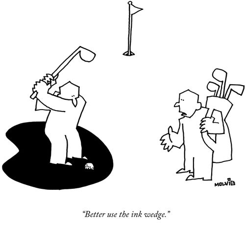 "Better use the ink wedge."