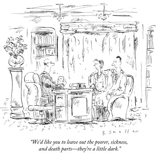 "We'd like you to leave out the poorer, sickness, and death parts - they're a little dark."