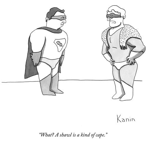 "What? A shawl is a kind of cape."