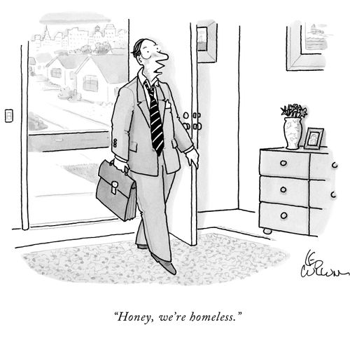 "Honey, we're homeless."