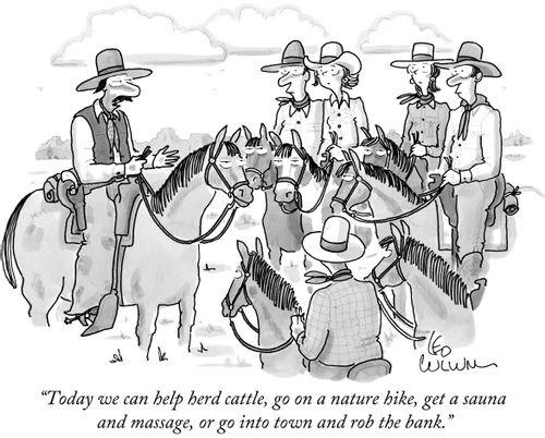 "Today we can help herd cattle, go on a nature hike, get a sauna and massage, or go into town and rob the bank."