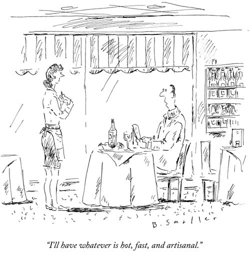 "I'll have whatever is hot, fast, and artisanal."