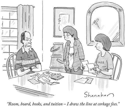 "Room, board, books, and tuition--I draw the line at corkage fees."