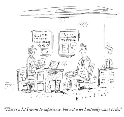"There's a lot I want to experience, but not a lot I actually want to do."