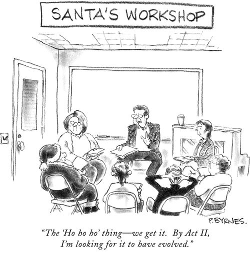 "The 'Ho ho ho' thing—we get it. By Act II, I'm looking for it to have evolved."