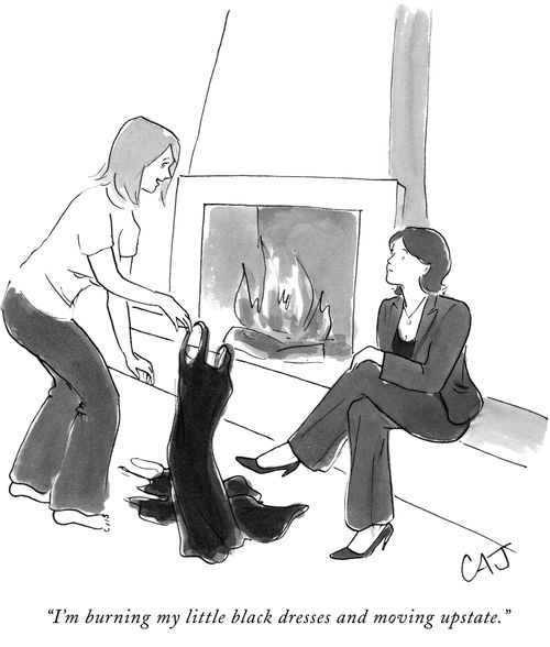 "I'm burning my little black dresses and moving upstate."