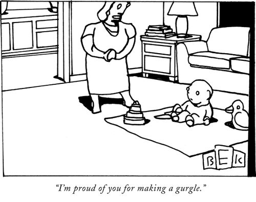 "I'm proud of you for making a gurgle."