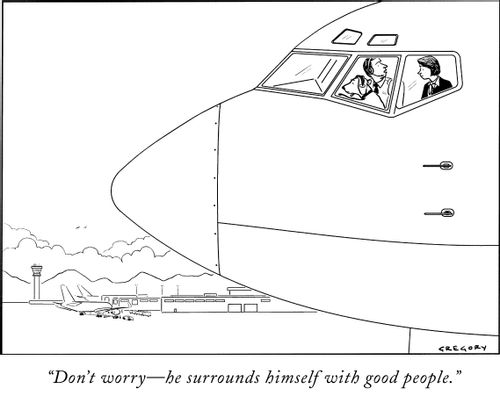 "Don't worry—he surrounds himself with good people."