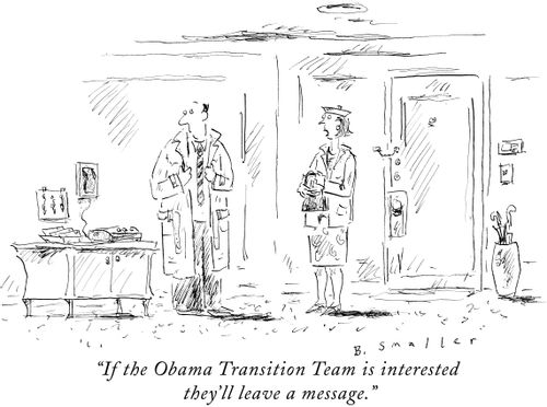 "If the Obama Transition Team is interested they'll leave a message."
