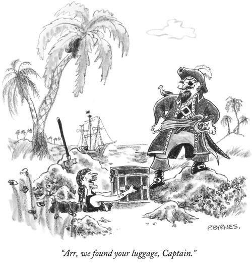 "Arr, we found your luggage, Captain."