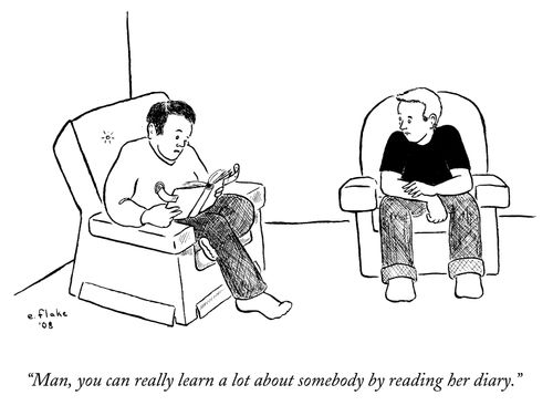 "Man, you can really learn a lot about somebody by reading her diary."