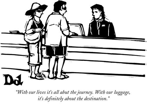 "With our lives it's all abut the journey. With our luggage, it's definitely about the destination."