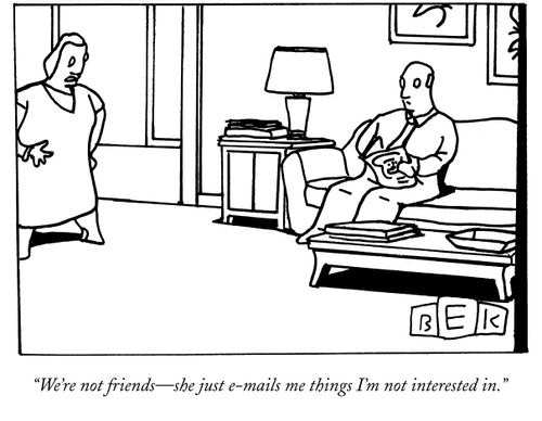 "We're not friends-she just e-mails me things I'm not interested in."