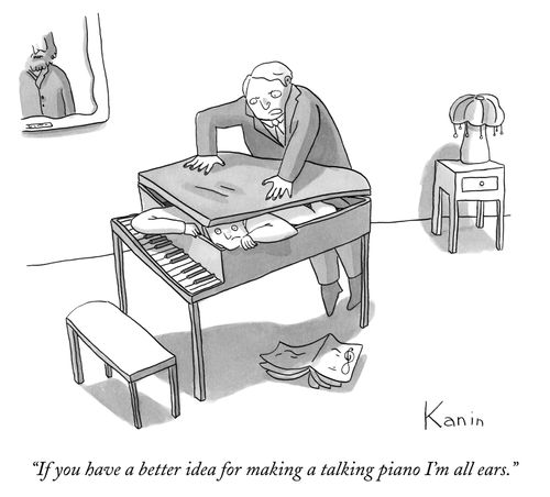 "If you have a better idea for making a talking piano I'm all ears."