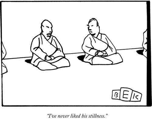 "I've never liked his stillness."