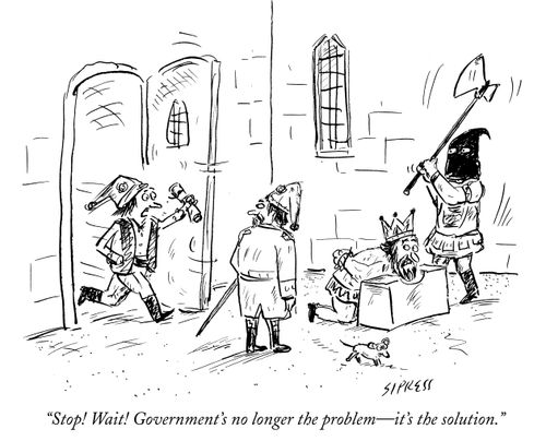 "Stop! Wait! Government's no longer the problem - it's the solution."