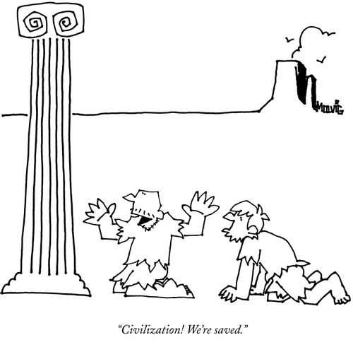 "Civilization! We're saved."