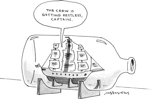 "The crew is getting restless, captain."