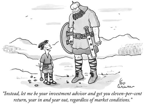 "Instead, let me be your investment advisor and get you eleven-per-cent return, year in and year out, regardless of market conditions."