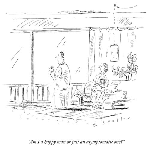 "Am I a happy man or just an asymptomatic one?"