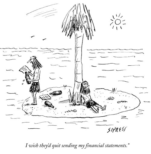 I wish they'd quit sending my financial statements."