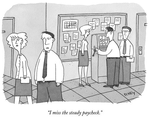 "I miss the steady paycheck."