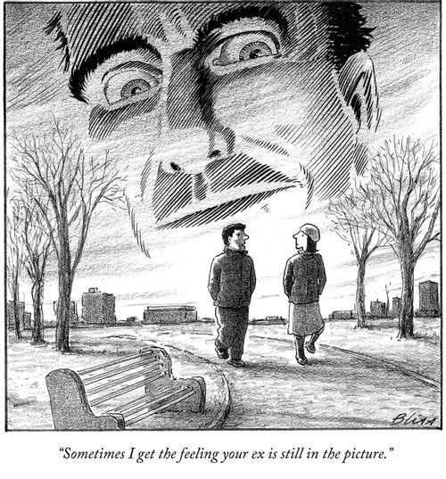 "Sometimes I get the feeling your 'ex' is still in the picture."