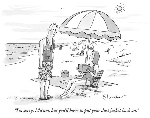 "I'm sorry, Ma'am, but you'll have to put your dust jacket back on."