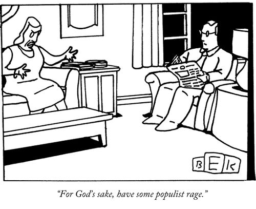 "For God's sake, have some populist rage."