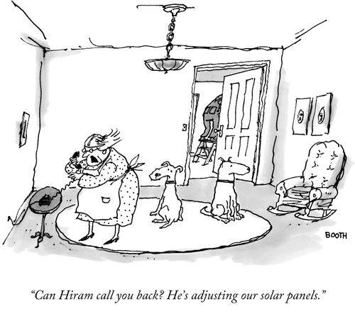 "Can Hiram call you back? He's adjusting our solar panels."