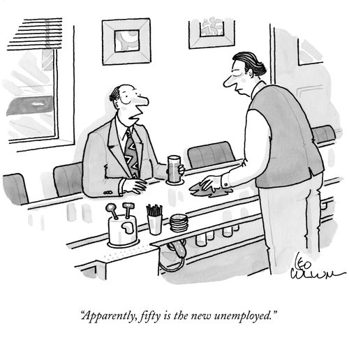 "Apparently, fifty is the new unemployed."